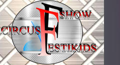 SHOW                  CIRCUS         ESTIKIDS