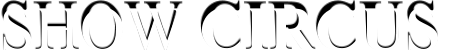 SHOW CIRCUS