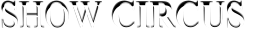 SHOW CIRCUS