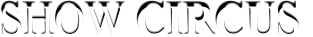 SHOW CIRCUS