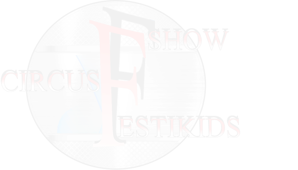 SHOW                  CIRCUS         ESTIKIDS