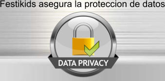 Festikids asegura la proteccion de datos