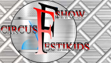 SHOW                  CIRCUS         ESTIKIDS
