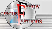 SHOW                  CIRCUS         ESTIKIDS
