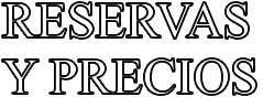 RESERVAS Y PRECIOS