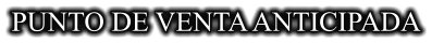PUNTO DE VENTA ANTICIPADA